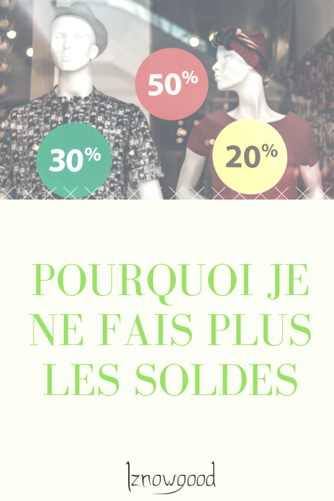 POURQUOI JE NE FAIS PLUS LES SOLDES